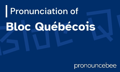 how to pronounce bloc-qu-b-cois feature image
