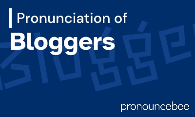 how to pronounce bloggers feature image