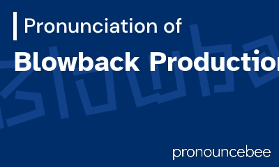 how to pronounce blowback-productions feature image