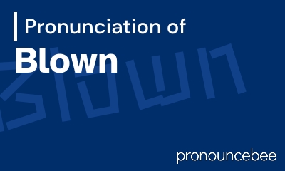 how to pronounce blown feature image