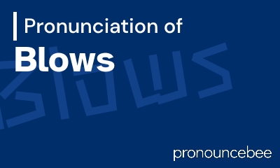 how to pronounce blows feature image