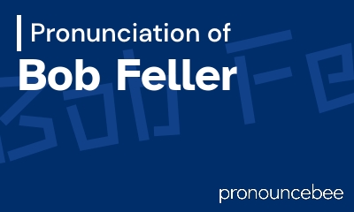 how to pronounce bob-feller feature image