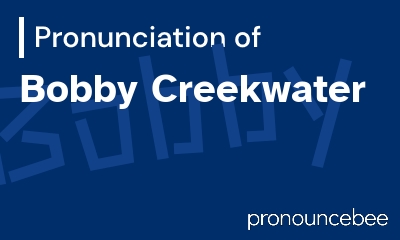 how to pronounce bobby-creekwater feature image