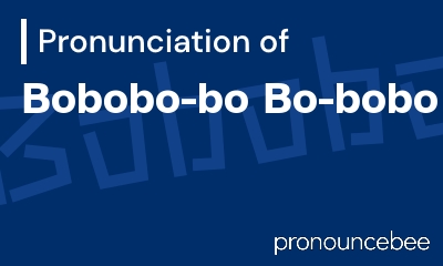 how to pronounce bobobo-bo-bo-bobo feature image