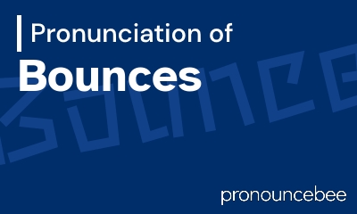 how to pronounce bounces feature image