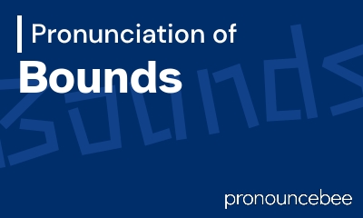 how to pronounce bounds feature image