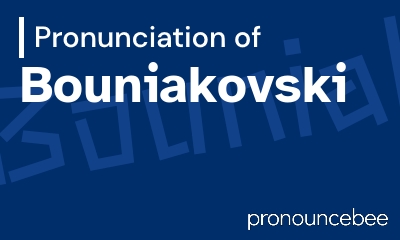 how to pronounce bouniakovski feature image