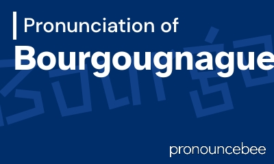 how to pronounce bourgougnague feature image