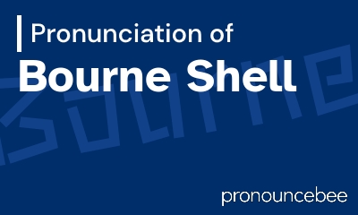 how to pronounce bourne-shell feature image