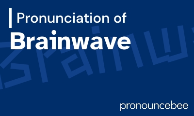how to pronounce brainwave feature image