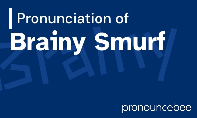 how to pronounce brainy-smurf feature image