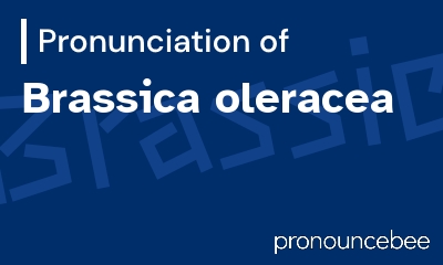 how to pronounce brassica-oleracea feature image
