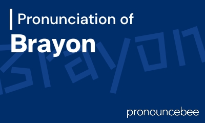 how to pronounce brayon feature image