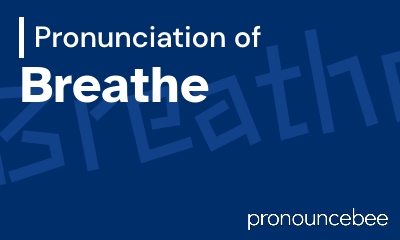 how to pronounce breathe feature image