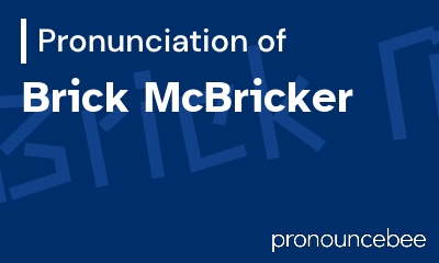 how to pronounce brick-mcbricker feature image