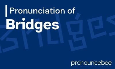 how to pronounce bridges feature image