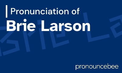 how to pronounce brie-larson feature image