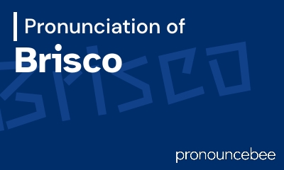 how to pronounce brisco feature image