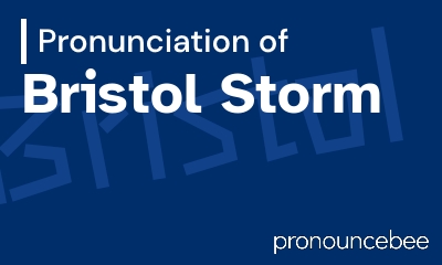 how to pronounce bristol-storm feature image
