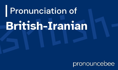 how to pronounce british-iranian feature image