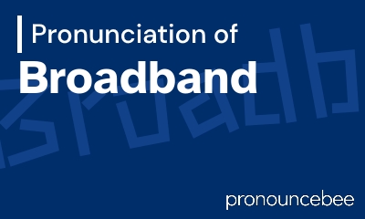 how to pronounce broadband feature image