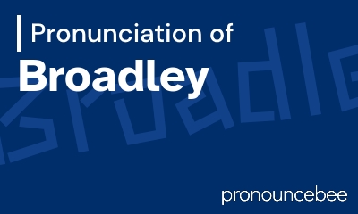 how to pronounce broadley feature image