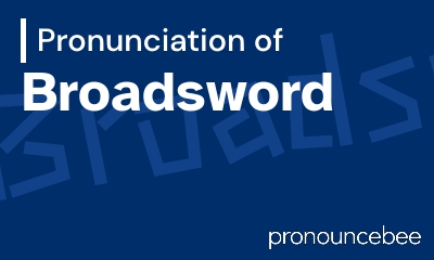 how to pronounce broadsword feature image