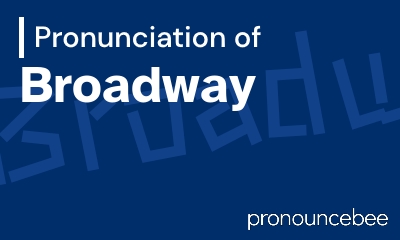 how to pronounce broadway feature image