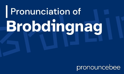 how to pronounce brobdingnag feature image