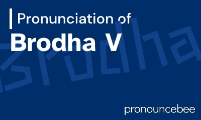 how to pronounce brodha-v feature image