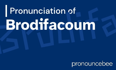 how to pronounce brodifacoum feature image