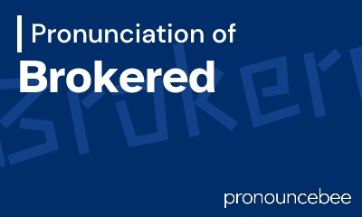 how to pronounce brokered feature image