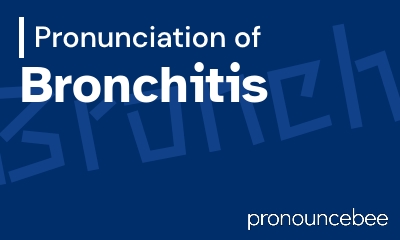 how to pronounce bronchitis feature image
