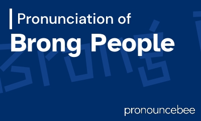 how to pronounce brong-people feature image