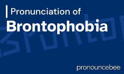 how to pronounce brontophobia feature image