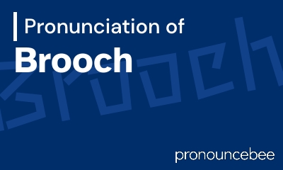 how to pronounce brooch feature image