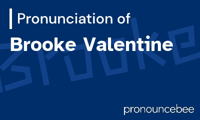 how to pronounce brooke-valentine feature image