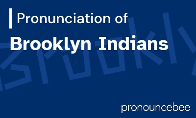 how to pronounce brooklyn-indians feature image
