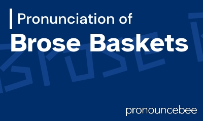how to pronounce brose-baskets feature image