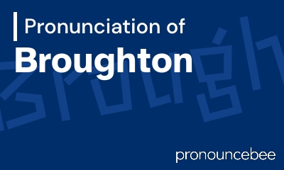 how to pronounce broughton feature image