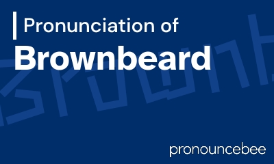 how to pronounce brownbeard feature image