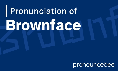 how to pronounce brownface feature image
