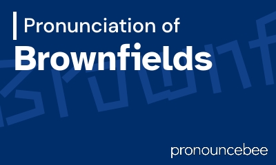 how to pronounce brownfields feature image