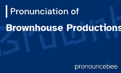 how to pronounce brownhouse-productions feature image