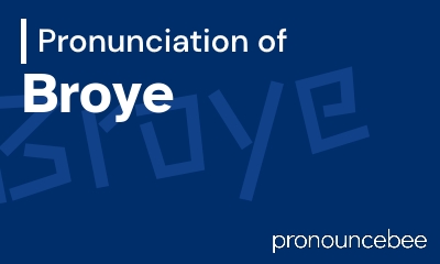 how to pronounce broye feature image