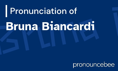 how to pronounce bruna-biancardi feature image