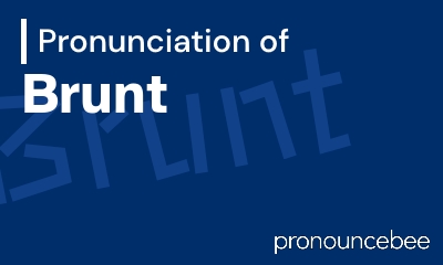 how to pronounce brunt feature image
