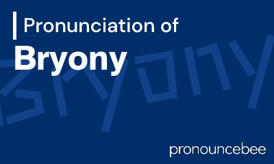 how to pronounce bryony feature image