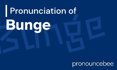 how to pronounce bunge feature image