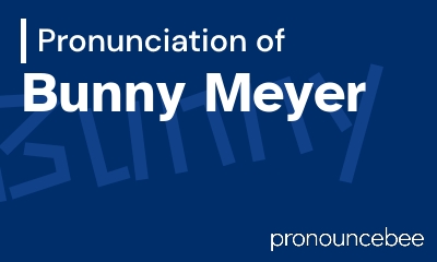 how to pronounce bunny-meyer feature image